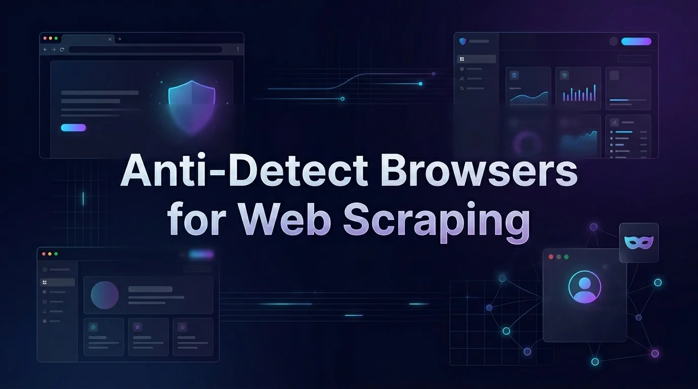 8 Best Anti-Detect Browsers for Web Scraping in [year]