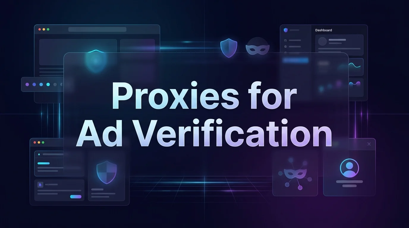 Best Proxies for Ad Verification in [year] | Top 7