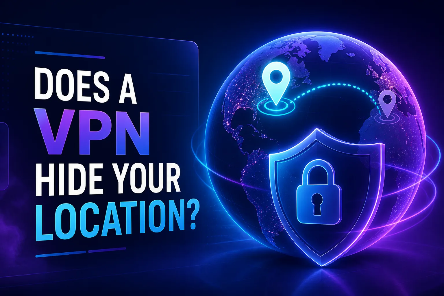 Does a VPN Hide Your Location? ([year])