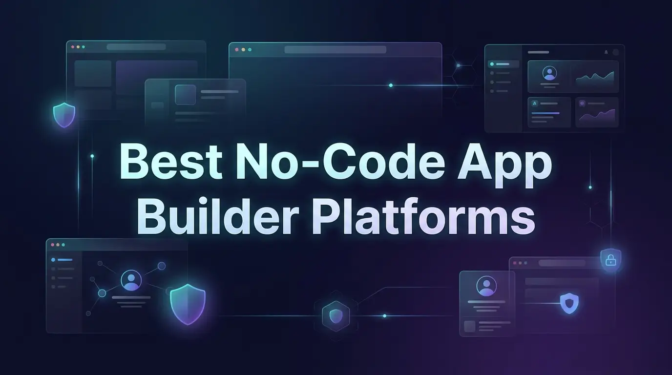 Best No-Code App Builder Platforms in [year]: Top 8