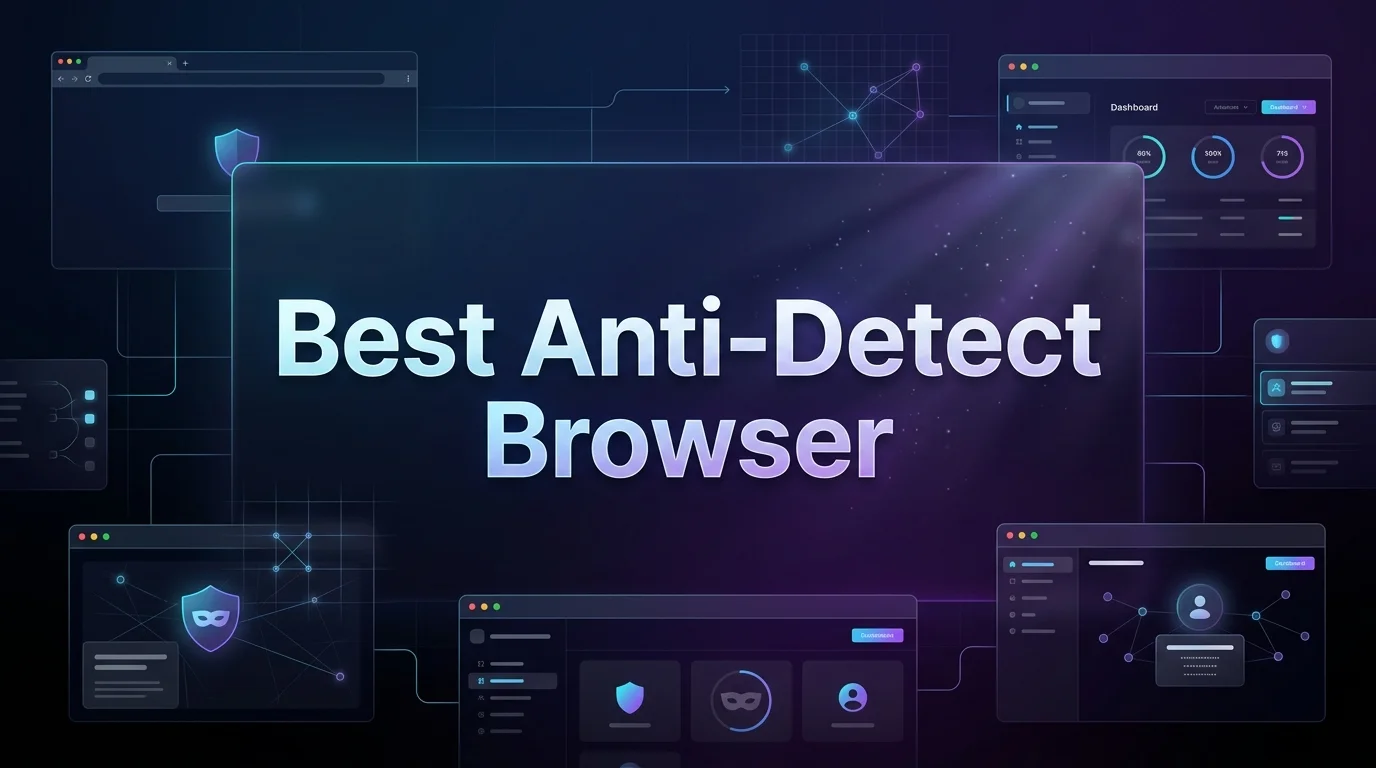 How to Choose the Right Anti-Detect Browser in [year]